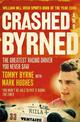 Crashed and Byrned: The Greatest Racing Driver You Never Saw