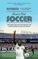 Rock 'n' Roll Soccer: The Short Life and Fast Times of the North American Soccer League