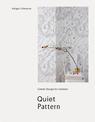 Quiet Pattern: Gentle Design for Interiors: Gentle Design for Interiors