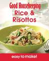 Good Housekeeping Easy to Make! Rice & Risottos: Over 100 Triple-Tested Recipes (Good Housekeeping)