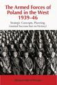 The Armed Forces of Poland in the West 1939-46: Strategic Concepts, Planning, Limited Success but No Victory!