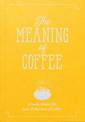 The Meaning of Coffee