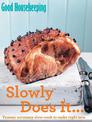 Good Housekeeping Slowly Does It...: Yummy scrummy slow-cook to make right now (Good Housekeeping)