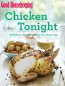 Good Housekeeping Chicken Tonight!: Delicious chicken dishes for every day