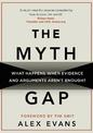 The Myth Gap: What Happens When Evidence and Arguments Aren't Enough