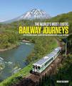 World's Most Exotic Railway Journeys