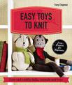 Easy Toys to Knit: Cute and cuddly dolls, animals and toys