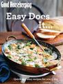 Good Housekeeping Easy Does It...: Quick and easy recipes for every day (Good Housekeeping)