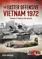 The Easter Offensive - Vietnam 1972 Volume 2: Volume 2: Tanks in the Streets