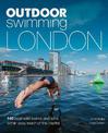 Outdoor Swimming London: 140 best wild swims and lidos within easy reach of the Capital