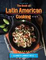 The Book of Latin American Cooking