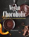 Vegan Chocoholic: Cakes, Cookies, Pies, Desserts and Quick Sweet Snacks