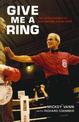 Give Me A Ring: The Autobiography of Star Referee Mickey Vann