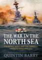 The War in the North Sea: The Royal Navy and the Imperial German Navy 1914-1918