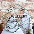 How to Make Jewellery: Easy techniques and 25 great projects (How To)