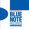 The Cover Art of Blue Note Records: The Collection