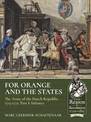 For Orange and the States: The Army of the Dutch Republic, 1713-1772, Part I: Infantry