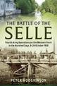 The Battle of the Selle: Fourth Army Operations on the Western Front in the Hundred Days, 9-24 October 1918