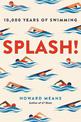 Splash!: 10,000 Years of Swimming