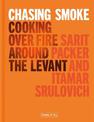 Chasing Smoke: Cooking over Fire Around the Levant