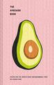 The Avocado Show: Recipes for the world's most Instagrammable fruit