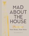 Mad About the House Planner: Your Home, Your Story