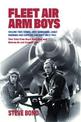 Fleet Air Arm Boys: Volume Two: Strike, Anti-Submarine, Early Warning and Support Aircraft since 1945 True Tales from Royal Navy