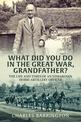 What Did You Do in the Great War, Grandfather?: The Life and Times of an Edwardian Horse Artillery Officer