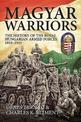 Magyar Warriors, Volume 1: The History of the Royal Hungarian Armed Forces 1919-1945