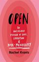 OPEN: An Uncensored Memoir of Love, Liberation and Non-Monogamy