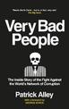 Very Bad People: The Inside Story of the Fight Against the World's Network of Corruption