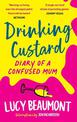 Drinking Custard: The Diary of a Confused Mum