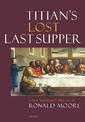 Titian's Lost Last Supper: A New Workshop Discovery