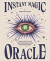 Instant Magic Oracle: Guidance to all of life's questions from your higher self