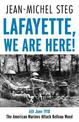 Lafayette We Are Here!: 6th June 1918: The American Marines Attack Belleau Wood