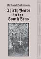 Thirty Years in the South Seas: Land and People, Customs and Traditions in the Bismarck Archipelago and on the German Solomon Is