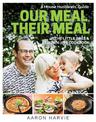 Our Meal , Their Meal: The Little Ones & Grown-Ups Cookbook