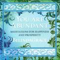 You are Abundant: Meditations for Happiness and Prosperity