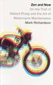 Zen and Now: On the Trail of Robert Pirsig and the Art of Motorcycle Maintenance