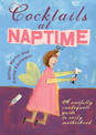 Cocktails at Naptime: A Woefully Inadequate Guide to Early Motherhood