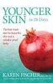 Younger Skin In 28 Days: The Fast-Track Diet for Beautiful Skin and a Cellulite-Proof Body