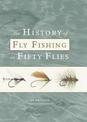 The History of Fly Fishing in Fifty Flies