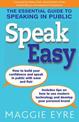 Speak Easy: The essential guide to speaking in public