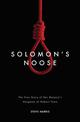 Solomon's Noose: The True Story of Her Majesty's Hangman of Hobart Town