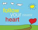 Follow Your Heart: Everyday Wisdom for an Extraordinary Life