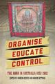 Organise, Educate, Control: The AMWU in Australia, 1852-2012