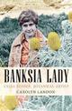 Banksia Lady: Celia Rosser, Botanical Artist