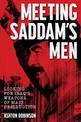 Meeting Saddam's Men: Looking for Iraq's weapons of mass destruction