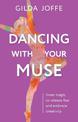 Dancing With Your Muse: Inner magic to release fear and embrace creativity