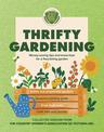 Thrifty Gardening: Money-saving tips and know-how for a flourishing garden